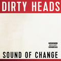the album cover for Dirty Heads - Sound of Change