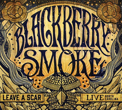 the album cover for Blackberry Smoke - Leave a Scar: Live in North Carolina