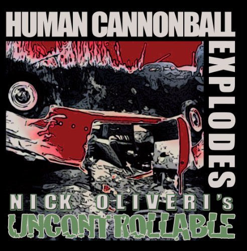 the album cover for Nick Oliveri - Human Cannonball Explodes