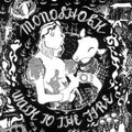 the album cover for Monoshock - Walk to the Fire