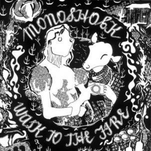the album cover for Monoshock - Walk to the Fire