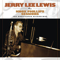 the album cover for Jerry Lee Lewis - The Knox Phillips Sessions: The Unreleased Recordings