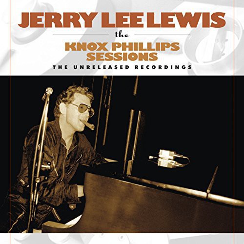 the album cover for Jerry Lee Lewis - The Knox Phillips Sessions: The Unreleased Recordings