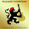 the album cover for Richard Thompson - Acoustic Classics