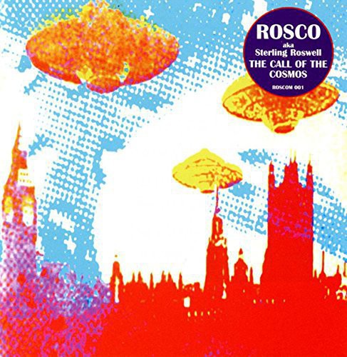 the album cover for Rosco Aka Sterling Roswell - Call of the Cosmos