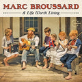 the album cover for Marc Broussard - Life Worth Living