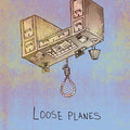 the album cover for Loose Planes - Loose Planes