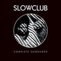 the album cover for Slow Club - Complete Surrender [Vinyl]