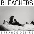 the album cover for Bleachers - Strange Desire [Vinyl]