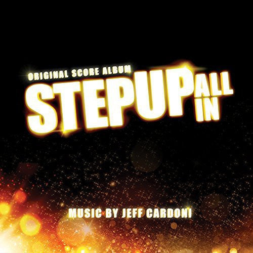 the album cover for Jeff Cardoni - Step Up: All In (Score) (Original Soundtrack)