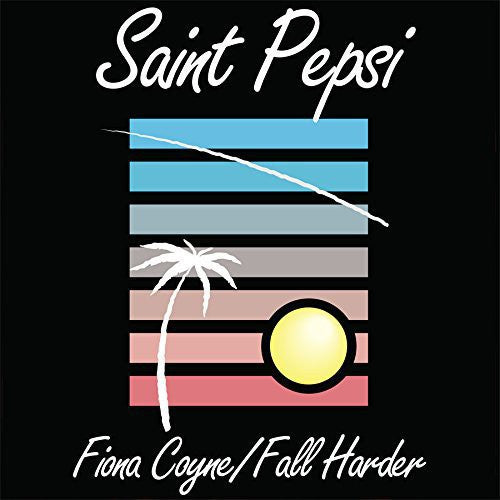 the album cover for Saint Pepsi - Fiona Coyne / Fall Harder [Vinyl Single]