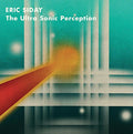 the album cover for Eric Siday - Ultra Sonic Perception (Gate)