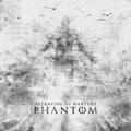 the album cover for Betraying the Martyrs - Phantom