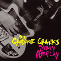 the album cover for Chrome Cranks - Dirty Airplay: Radio Session WMBR Boston 1994