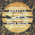 the album cover for Arkells - High Noon