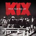 the album cover for Kix - Rock Your Face Off