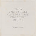 the album cover for Mirel Wagner - When The Cellar Children See The Light Of Day [Vinyl]