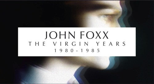 the album cover for John Foxx - Virgin Years: 1980-1985