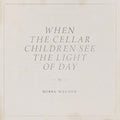 the album cover for Mirel Wagner - When the Cellar Children See the Light of Day
