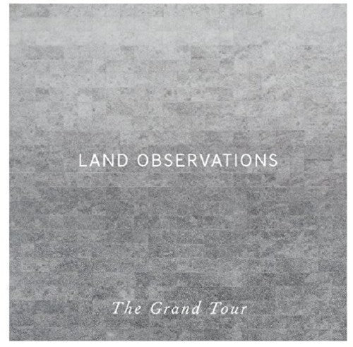 the album cover for Land Observations - Grand Tour