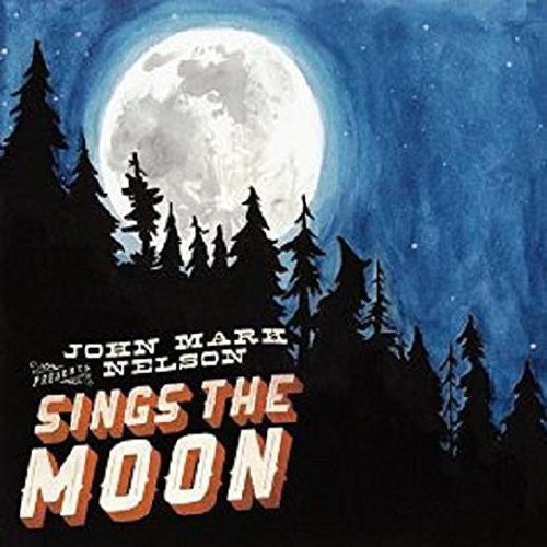the album cover for John Mark Nelson - Sings the Moon