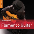 the album cover for Rough Guide To Flamenco Guitar Dlcd - Rough Guide To Flamenco Guitar [Download Included]