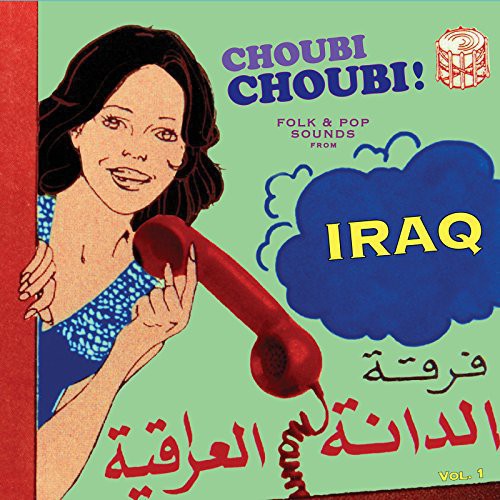 the album cover for Choubi Choubi Folk & Pop Sounds From Iraq 1 / Var - Choubi Choubi Folk & Pop Sounds from Iraq 1 / Various