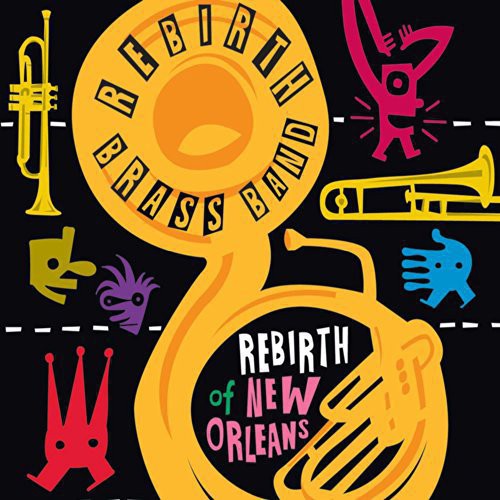 the album cover for Rebirth Brass Band - Rebirth of New Orleans