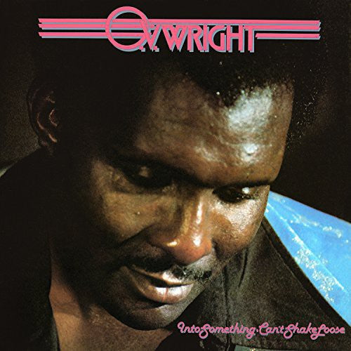the album cover for O.V. Wright - Into Something (Cant Shake Loose)