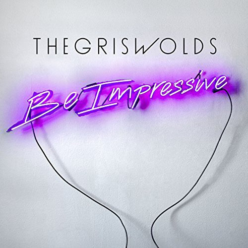 the album cover for The Griswolds - Be Impressive