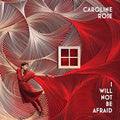 the album cover for Caroline Rose - I Will Not Be Afraid [Vinyl]