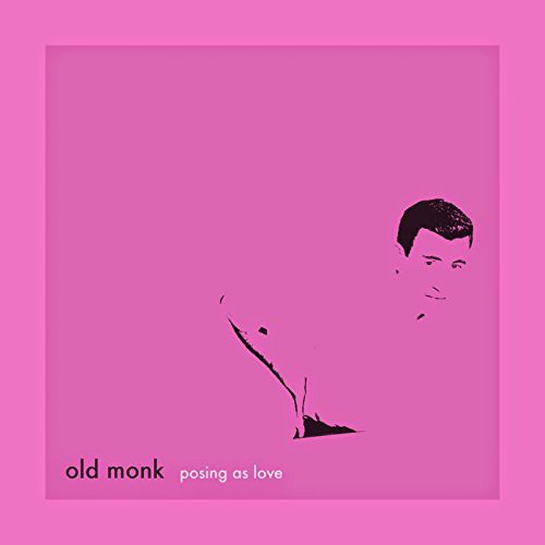 the album cover for Old Monk - Posing As Love