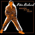 the album cover for Peter Richard - Walking in the Neon