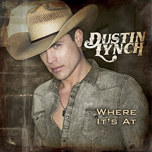the album cover for Dustin Lynch - Where It's at