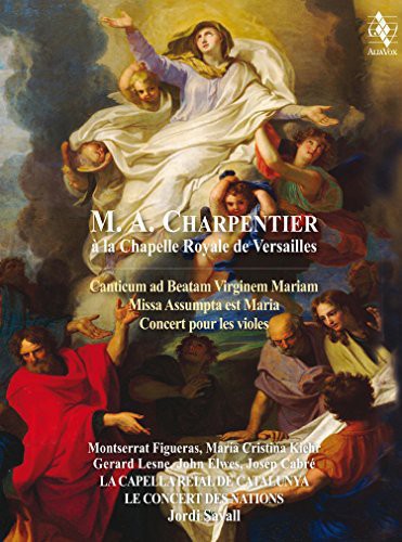 the album cover for Charpentier / Figueras / Kiehr / Savall - Canticum Ad Beatam Virginem Mariam Missa Assumpta