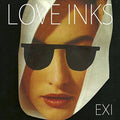 the album cover for Love Inks - Exi [Download Included]