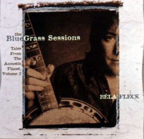the album cover for Bela Fleck - The Bluegrass Sessions: Tales From The Acoustic Planet, Vol. 2