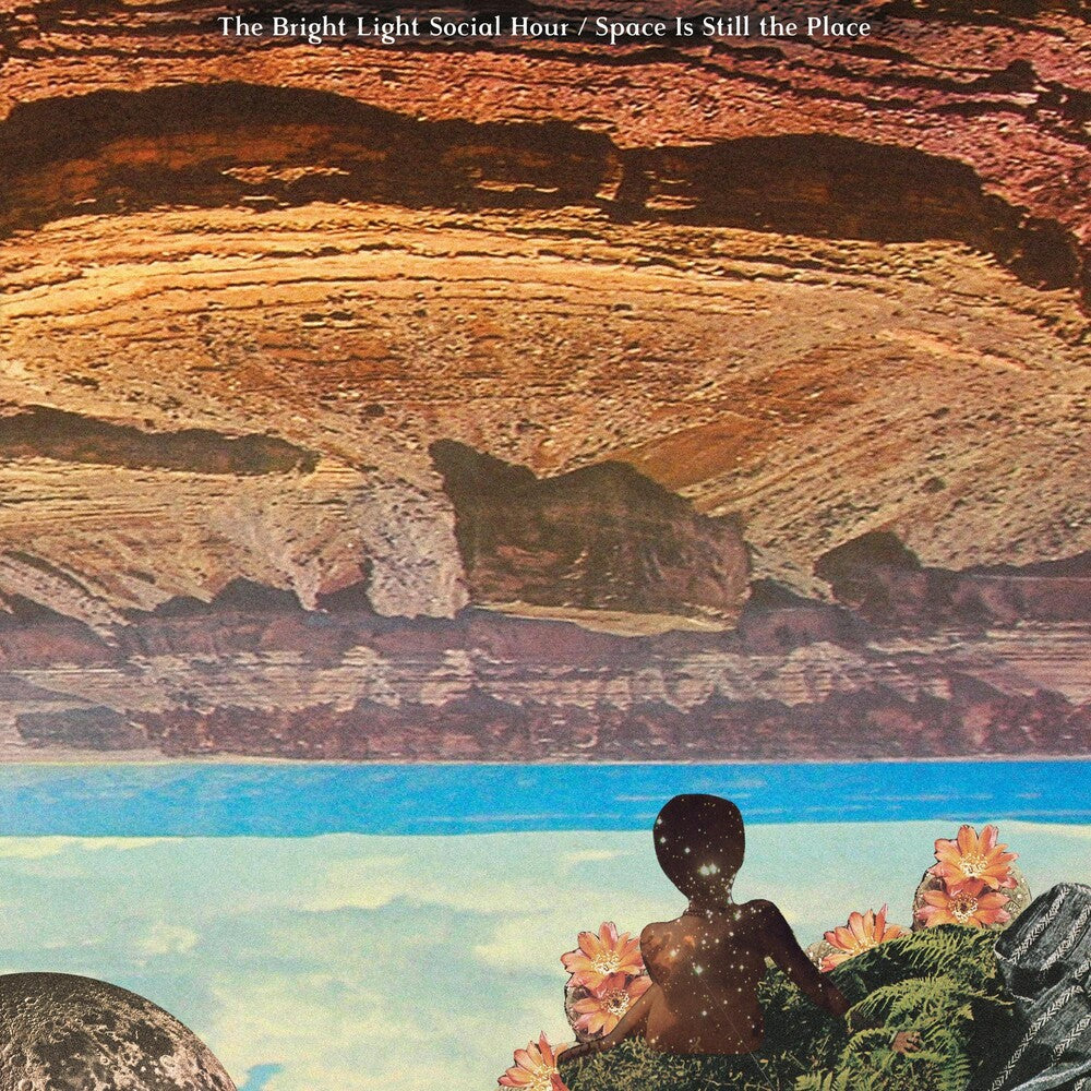 the album cover for The Bright Light Social Hour - Space Is Still The Place [Vinyl]