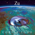 the album cover for Zu - Cortar Todo [Vinyl]