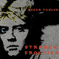 the album cover for Roger Taylor - Strange Frontier [Red Vinyl]
