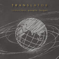 the album cover for Translator - Sometimes People Forget
