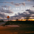 the album cover for Will Hoge - Small Town Dreams
