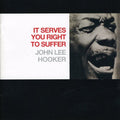 the album cover for John Lee Hooker - It Serves You Right to Suffer
