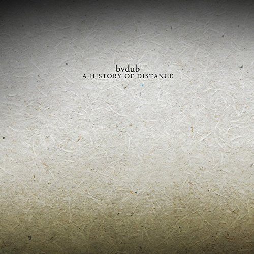 the album cover for bvdub - History of Distance