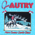 the album cover for Gene Autry - Here Comes Santa Claus