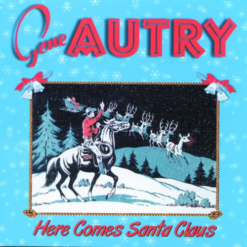the album cover for Gene Autry - Here Comes Santa Claus