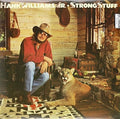the album cover for Hank Williams Jr. - Strong Stuff