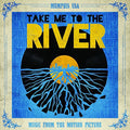 the album cover for Take Me To The River / Various - Take Me to the River / Various