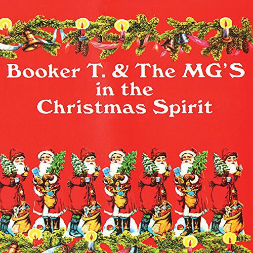 the album cover for Booker T & The M.G.'s - In The Christmas Spirit [Limited Edition]