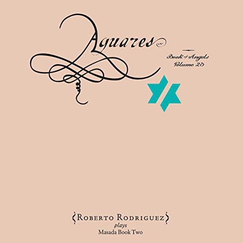 the album cover for Roberto Rodiriguez / Zorn,John - Rodiriguez, Roberto / Zorn, John : Aguares: The Book of Angels Volume 23